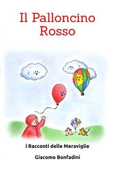 Il Palloncino Rosso: Le Avventure del Palloncino Rosso Vol.1