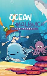 Ozean-Malbuch für Kinder ab 3 Jahren – Entdecke die faszinierende Welt der Meerestiere!