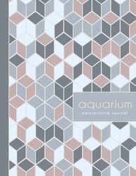 Aquarium Maintenance Journal: Sealife Enthusiasts Log Book. Detail and Update Daily Tasks. Ideal for Aquarists, Fish Lovers, and Ichthyophiles