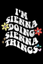 Retro Groovy Im SIENNA Doing SIENNA Things Funny: Retro Groovy Journal For Women : 6"x9" 120 blank lined pages To Write Notes, Challenges, To-do List,.... And Mood