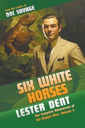 Six White Horses: The Complete Adventures of the Gadget Man, Volume 3 (3)