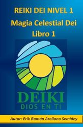 REIKI DEI NIVEL 1: Magia Celestial Dei Libro 1