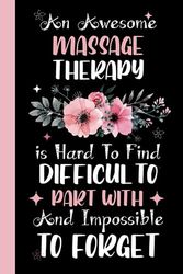 An awesome Massage Therapy is Hard to Find Difficult to Part With & Impossible To forget: Massage Therapy Coworker Notebook (Funny Office Journals)- Lined Blank Notebook Journal for Massage Therapy.