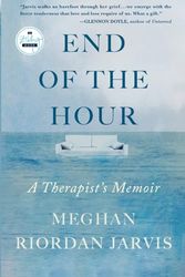 End of the Hour: A Therapist's Memoir