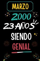 CUADERNO, MARZO 2000, 23 Años Siendo Genial: Regalo de 23 cumpleaños para mujeres y hombres, ideas de 23 cumpleaños... un cumpleaños... divertido, ... regalo de 23 cumpleaños para él/ella.