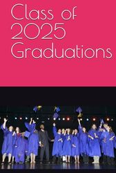Class of 2025 Graduations