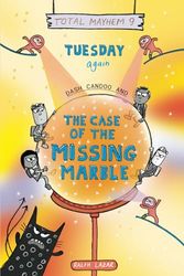 Tuesday Again: Dash Candoo and the Case of the Missing Marble