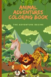 "Animal Adventures Coloring Book": "Fun and Relaxing Designs for Kids to Spark Creativity and Imagination"