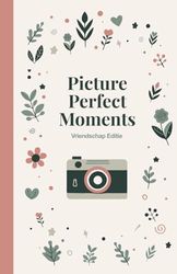 Picture Perfect Moments: Een uniek fotoboek voor leuke avonturen met vrienden (2-in-1 fotoalbum)
