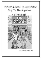 Benjamin & Amora Trip To The Aquarium Coloring Book