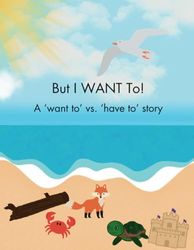 But I WANT To! - A 'want to' vs. 'have to' story