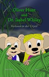 Oliver Hunt und Dr. Isabel Whiley: Verloren in der Urzeit
