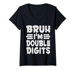 Donna Bruh I'm Double Digits 10° compleanno Ragazzino di 10 anni Maglietta con Collo a V