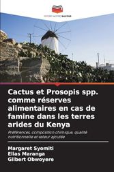 Cactus et Prosopis spp. comme réserves alimentaires en cas de famine dans les terres arides du Kenya: Préférences, composition chimique, qualité nutritionnelle et valeur ajoutée