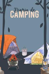 DIARIO DE CAMPING: Un Cuaderno de Seguimiento Completo para Registrar Campamentos, Registrar Actividades, Capturar Preciados Recuerdos y Planificar Futuras Aventuras - 120 Páginas, 15,24 cm x 22,86 cm