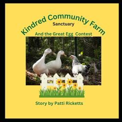 Kindred Community Farm Sanctuary and the Great Egg Contest