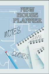 New Home Notebook Planner: A Journal for Notes Quotes and Ideas for your New House