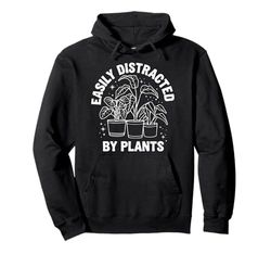 Plants Easily Distracted By Plants Pullover Hoodie