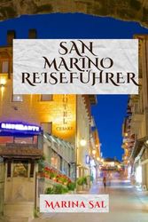 SAN MARINO REISEFÜHRER: Entdecken Sie Europas älteste Republik – Geschichte, Burgen, Küche und Kultur
