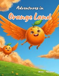 Adventures in Orange Land: Orange Land