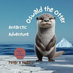 Oswald the Otter Antarctic Adventure