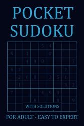 Sudoku Pocket Size for Adults: Easy to Expert 4 Difficult Level Travel-Friendly Sudoku puzzle Book | Easy - Medium - Hard - Expert | 150+ Puzzles with Solutions | Book Only 4 x 6 Inches in Size.