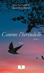 Comme l'hirondelle Tome 1