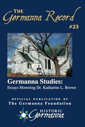 Germanna Studies: Essays Honoring Dr. Katharine L. Brown: Germanna Record 23