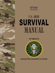 ATP 3-50.21 U.S. Army Survival Manual - Sep. 2018: (Formerly FM 3-05.70)