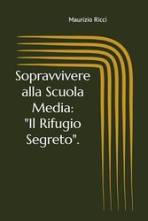 Sopravvivere alla Scuola Media: “Il Rifugio Segreto”
