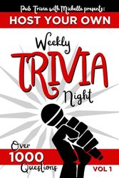 Host Your Own Weekly Trivia Night: Volume 1