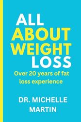 ALL ABOUT WEIGHT LOSS: Over 20 years of Fat Loss Experience
