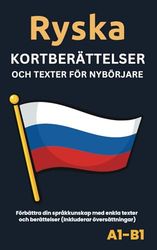 Ryska - Kortberättelser och texter för nybörjare: inklusive översättningar (A1-B1)