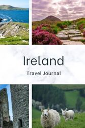 Ireland Travel Journal: Guided Keepsake diary for your trip! Activities Planner. Vacation Journaling Notebook for Travelers and Memories. Record My Daily Adventures