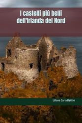 I castelli più belli dell'Irlanda del Nord