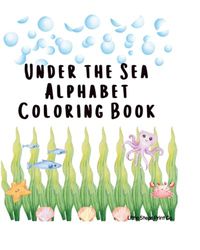 Under The Sea Alphabet Coloring Book