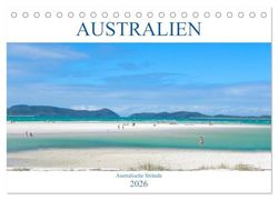Australien - Australische Strände (Tischkalender 2026 DIN A5 quer), CALVENDO Monatskalender: Der Kalender nimmt Sie mit auf eine Reise kreuz und quer ... schönsten und eindrucksvollsten Stränden.