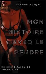 Mon histoire avec le gendre: Un conte tabou de soumission