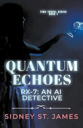 Quantum Echoes - RX-7: An AI Detective (1)