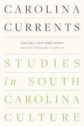 Carolina Currents: Studies in South Carolina Culture; New Directions