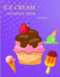 ice cream coloring book: 50 colorful ice cream coloring pages for kids featuring a variety of designs and drawing styles. (Sheets are printed separately to prevent bleed-through)