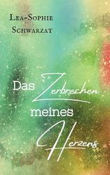 Das Zerbrechen meines Herzens
