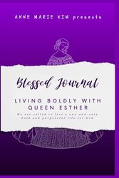 Blessed Journal on Esther: Living Boldly with Queen Esther