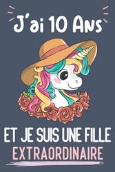 J'ai 10 ans et je suis une fille Extraordinaire: Cadeau D'anniversaire Pour Fille De 10 Ans | Journal intime, Carnet de notes pour fille