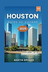 HOUSTON GUIDE DE VOYAGE 2025