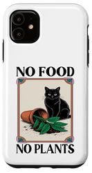 No Food No Plant Cat Lover Plant Kitten Funny Cat Coque pour iPhone 11