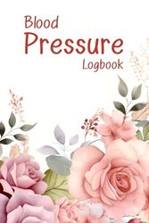 Blood Pressure Logbook: To Record and Track Blood Pressure including Heart Rate Pulse As Daily for 370 Days at Home for Monitor Your Health or senior people.