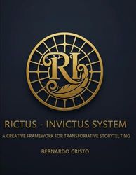 Rictus - Invictus System: A Creative Framework For Transformative Storytelling