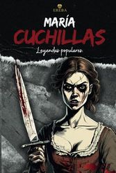 La Maldición de María Cuchilla: Una leyenda de obsesión, sangre y redención en las sombras de Oviedo.