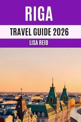 Riga Travel Guide 2026